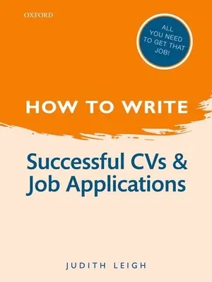 Hogyan kell írni? Sikeres CVS és álláspályázatok - How to Write: Successful CVS and Job Applications