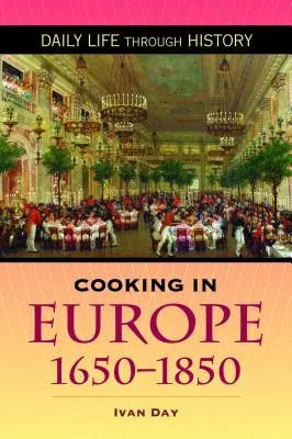 Főzés Európában, 1650-1850 - Cooking in Europe, 1650-1850