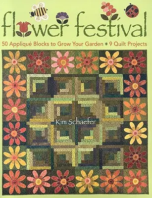 Flower Festival-Print-On-Demand-Edition: 50 Applique Blocks to Grow Your Garden: 9 Quilt Projects