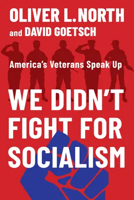 Nem a szocializmusért harcoltunk: America's Veterans Speak Up - We Didn't Fight for Socialism: America's Veterans Speak Up