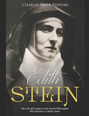 Edith Stein: A katolikus szentté lett zsidó filozófus élete és öröksége - Edith Stein: The Life and Legacy of the Jewish Philosopher Who Became a Catholic Saint