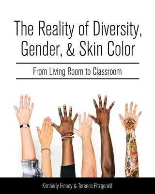 A sokféleség, a nemek és a bőrszín valósága: a nappalitól az osztályteremig - The Reality of Diversity, Gender, and Skin Color: From Living Room to Classroom