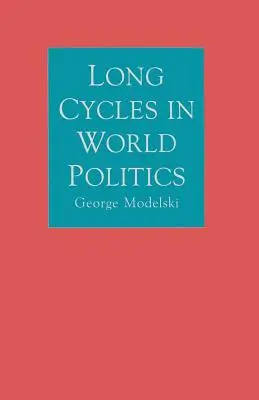 Hosszú ciklusok a világpolitikában - Long Cycles in World Politics