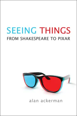 Seeing Things: Shakespeare-től Pixarig - Seeing Things: From Shakespeare to Pixar