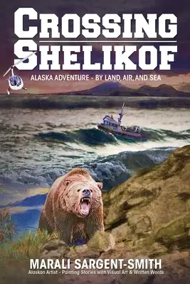 Átkelés a Shelikofon: Alaszkai kaland - szárazföldön, levegőben és vízen - Crossing Shelikof: Alaska Adventure - By Land, Air, and Sea