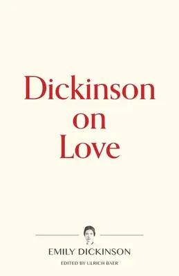 Dickinson a szerelemről - Dickinson on Love