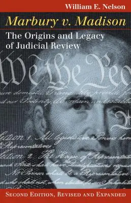 Marbury kontra Madison: A bírói felülvizsgálat eredete és öröksége, második, átdolgozott és bővített kiadás - Marbury V. Madison: The Origins and Legacy of Judicial Review, Second Edition, Revised and Expanded