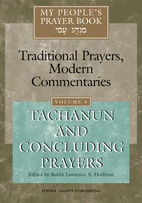 Népem imakönyve 6. kötet: Tachanun és záró imák - My People's Prayer Book Vol 6: Tachanun and Concluding Prayers