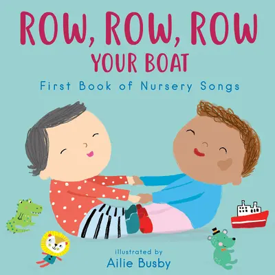 Evezz, evezz, evezz a csónakoddal! - Első gyerekdalok könyve - Row, Row, Row Your Boat! - First Book of Nursery Songs