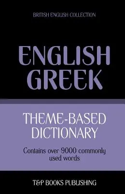 Tematikus szótár angol-angol-görög - 9000 szó - Theme-based dictionary British English-Greek - 9000 words