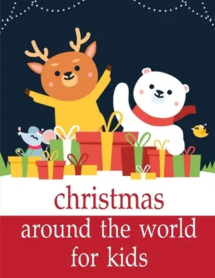 Karácsony a világ körül gyerekeknek: Vicces állatos képeskönyvek 2 éveseknek - Christmas Around The World For Kids: Funny animal picture books for 2 year olds