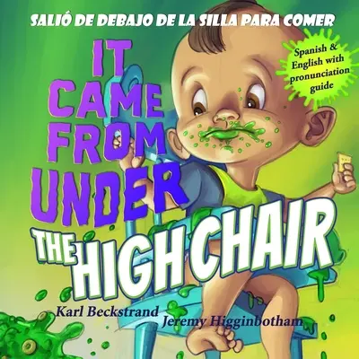 It Came from Under the High Chair - Sali de debajo de la silla para comer: A Mystery (angol és spanyol nyelven) - It Came from Under the High Chair - Sali de debajo de la silla para comer: A Mystery (in English & Spanish)