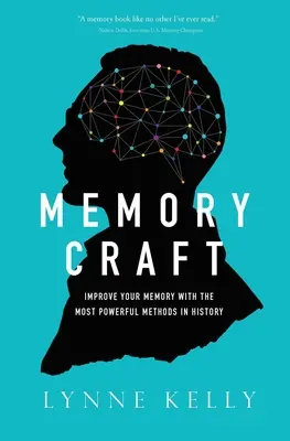 Memory Craft: A történelem leghatásosabb módszerei a memória javítására - Memory Craft: Improve Your Memory with the Most Powerful Methods in History