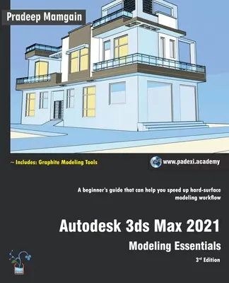 Autodesk 3ds Max 2021: Kiadványok: Modellezés alapjai, 3. kiadás - Autodesk 3ds Max 2021: Modeling Essentials, 3rd Edition