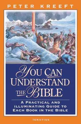 Megértheted a Bibliát: Gyakorlati útmutató a Biblia minden egyes könyvéhez - You Can Understand the Bible: A Practical Guide to Each Book in the Bible