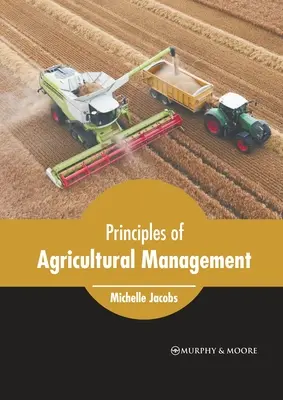 A mezőgazdasági menedzsment alapelvei - Principles of Agricultural Management