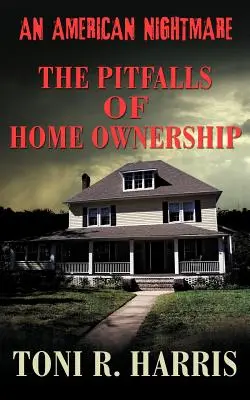 Egy amerikai rémálom - A lakástulajdonlás buktatói - An American Nightmare - The Pitfalls of Home Ownership