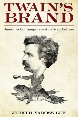 Twain márkája: Humor a kortárs amerikai kultúrában - Twain's Brand: Humor in Contemporary American Culture