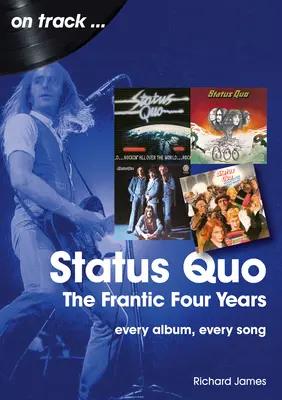 Status Quo - The Frantic Four Years: Minden album, minden dal - Status Quo - The Frantic Four Years: Every Album, Every Song