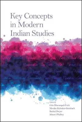 Kulcsfogalmak a modern indián tanulmányokban - Key Concepts in Modern Indian Studies