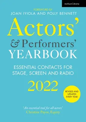 Színészek és előadóművészek évkönyve 2022: Alapvető kapcsolatok a színpadon, a képernyőn és a rádióban - Actors' and Performers' Yearbook 2022: Essential Contacts for Stage, Screen and Radio