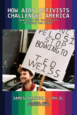 Hogyan hívták ki az AIDS-aktivisták Amerikát, és hogyan mentették meg az FDA-t saját magától - How AIDS Activists Challenged America and Saved the FDA from Itself