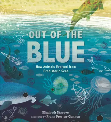 A kékből: Hogyan fejlődtek ki az állatok az őskori tengerekből - Out of the Blue: How Animals Evolved from Prehistoric Seas