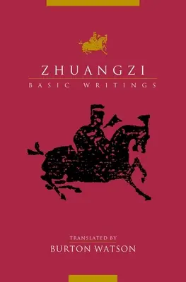 Zhuangzi: Zanghuziang: Alapvető írások - Zhuangzi: Basic Writings