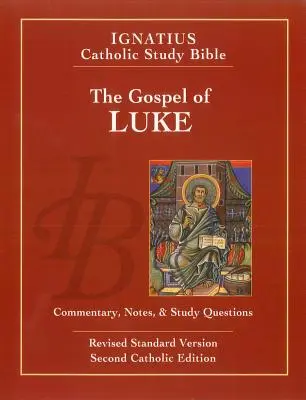 Lukács evangéliuma (2. kiadás): Ignatius Katolikus Tanulmányi Biblia - The Gospel of Luke (2nd Ed.): Ignatius Catholic Study Bible