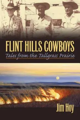 Flint Hills Cowboys: Mesék a magasfüves prériről - Flint Hills Cowboys: Tales from the Tallgrass Prairie