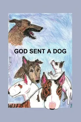 Isten küldött egy kutyát - God Sent A Dog