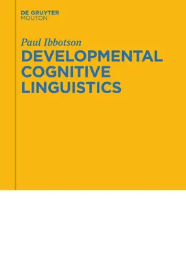 Mi kell a beszédhez? A fejlődési kognitív nyelvészet felfedezése - What It Takes to Talk: Exploring Developmental Cognitive Linguistics