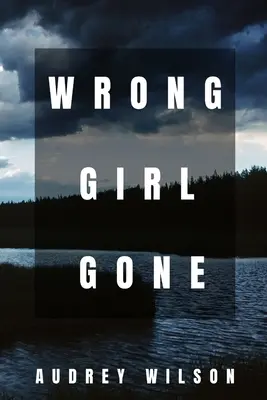 A rossz lány elment - Wrong Girl Gone