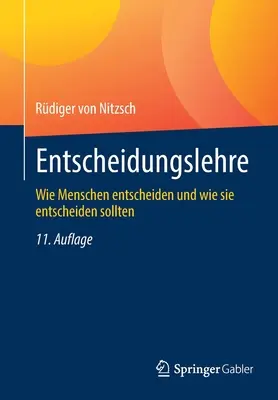 Entscheidungslehre: Wie Menschen Entscheiden Und Wie Sie Entscheiden Sollten