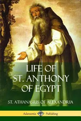 Egyiptomi Szent Antal élete - Life of St. Anthony of Egypt