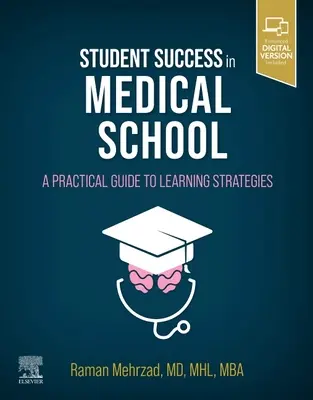 A hallgatók sikere az orvosi egyetemen - Gyakorlati útmutató a tanulási stratégiákhoz - Student Success in Medical School - A Practical Guide to Learning Strategies