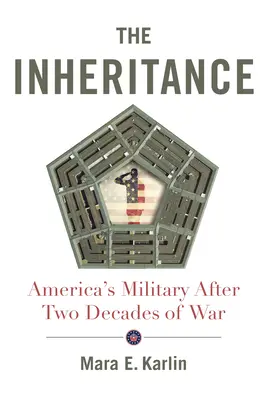 The Inheritance: Amerika katonasága a háború két évtizede után - The Inheritance: America's Military After Two Decades of War