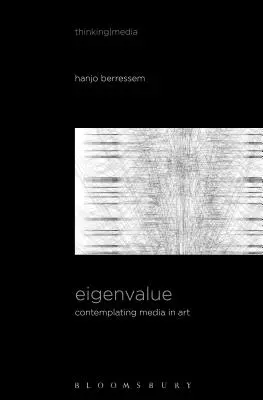 Sajátérték: A médiumok fokozatos zsugorodásáról a mozgásban; A médiumok szemlélése a művészetben [Sound Image Sense] - Eigenvalue: On the Gradual Contraction of Media in Movement; Contemplating Media in Art [Sound Image Sense]