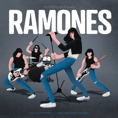 Ramones: Ramones: The Unauthorized Biography - Ramones: The Unauthorized Biography