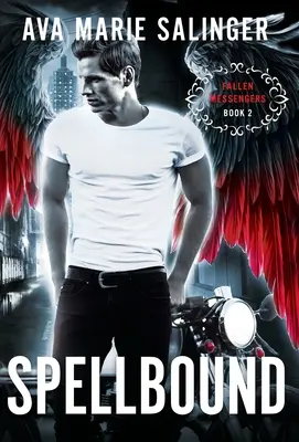 Spellbound (Fallen Messengers 2. könyv) - Spellbound (Fallen Messengers Book 2)