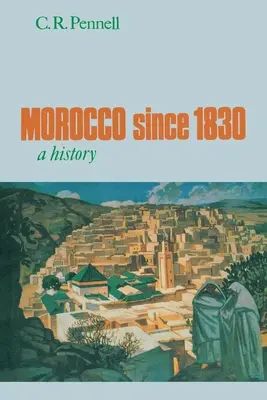 Marokkó 1830 óta: A History - Morocco Since 1830: A History