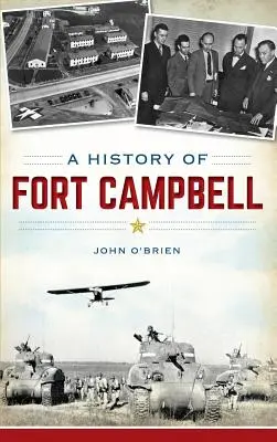 Fort Campbell története - A History of Fort Campbell