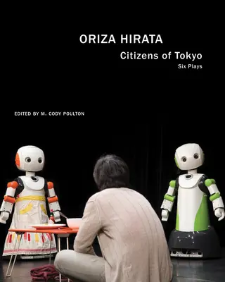 Tokió polgárai: Hat színdarab - Citizens of Tokyo: Six Plays