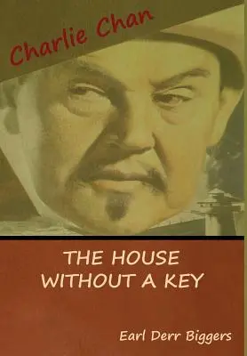 A kulcs nélküli ház (Egy Charlie Chan-rejtély) - The House without a Key (A Charlie Chan Mystery)