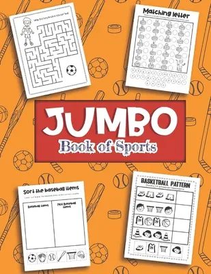 Jumbo Book of Sports: Több mint 40 szórakoztató rajz fiúknak és lányoknak - Hoki, foci, baseball, foci oktatási feladatlapok - Jumbo Book of Sports: Over 40 Fun Designs For Boys And Girls - Hockey, Soccer, Baseball, Football Educational Worksheets