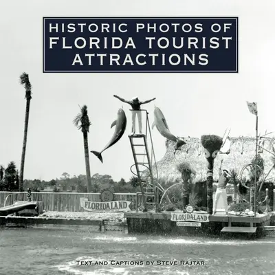 Történelmi fotók Florida turisztikai látványosságairól - Historic Photos of Florida Tourist Attractions