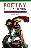 Költészet akkor és most: A huszadik század előtti költészet megközelítései - Poetry Then and Now: Approaches to pre-twentieth century poetry