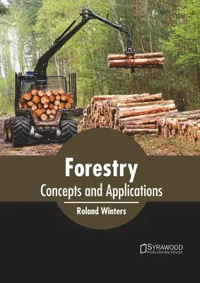 Erdészet: Fogalmak és alkalmazások - Forestry: Concepts and Applications