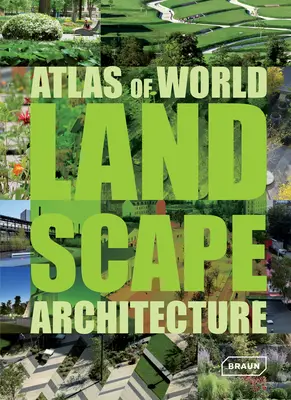 A világ tájépítészetének atlasza - Atlas of World Landscape Architecture