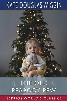 Starý Peabody (Esprios Classics) - The Old Peabody Pew (Esprios Classics)